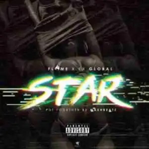 Flame - Star Ft. Ex Global